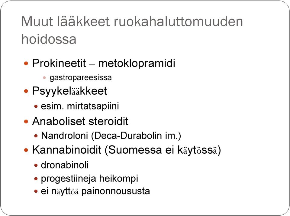 mirtatsapiini Anaboliset steroidit Nandroloni (Deca-Durabolin im.