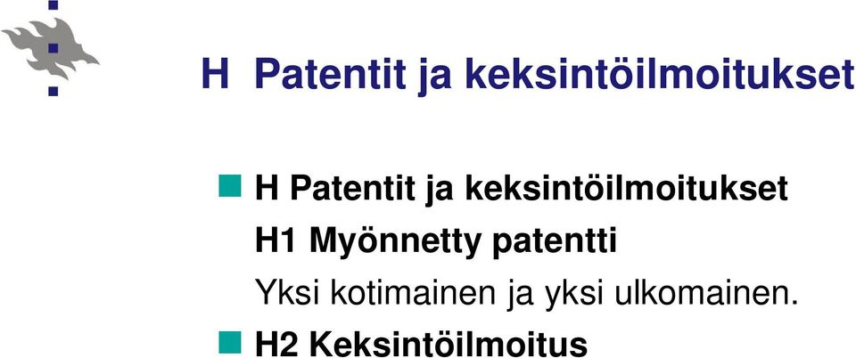 Myönnetty patentti Yksi kotimainen