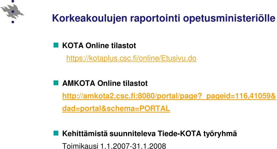 do AMKOTA Online tilastot http://amkota2.csc.fi:8080/portal/page?