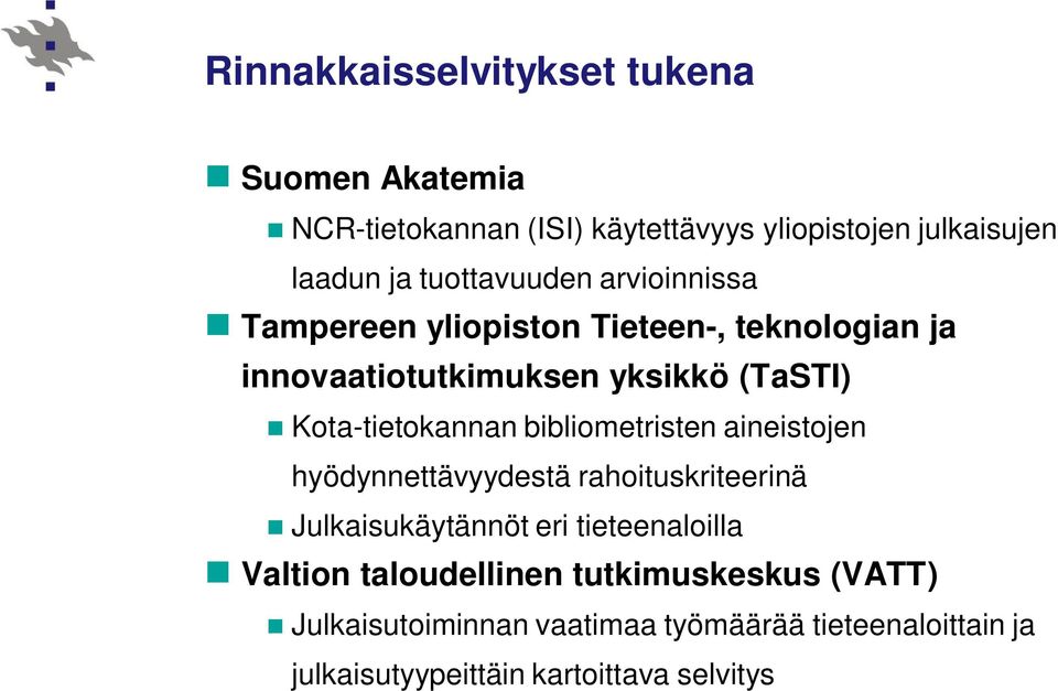 Kota-tietokannan bibliometristen aineistojen hyödynnettävyydestä rahoituskriteerinä Julkaisukäytännöt eri tieteenaloilla