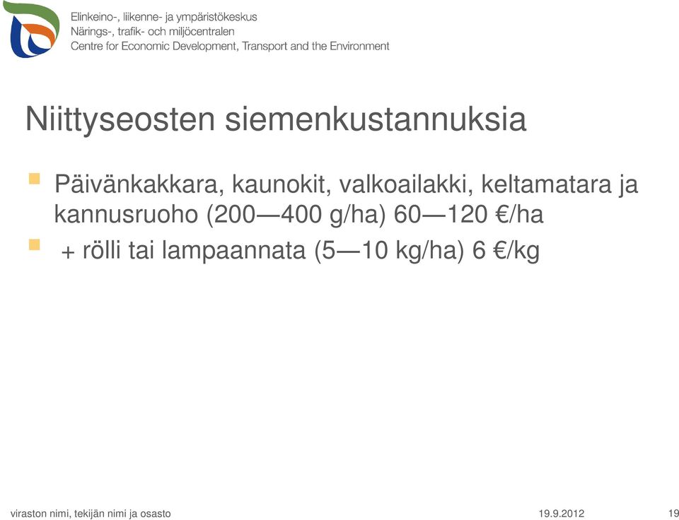 keltamatara ja kannusruoho (200 400 g/ha) 60