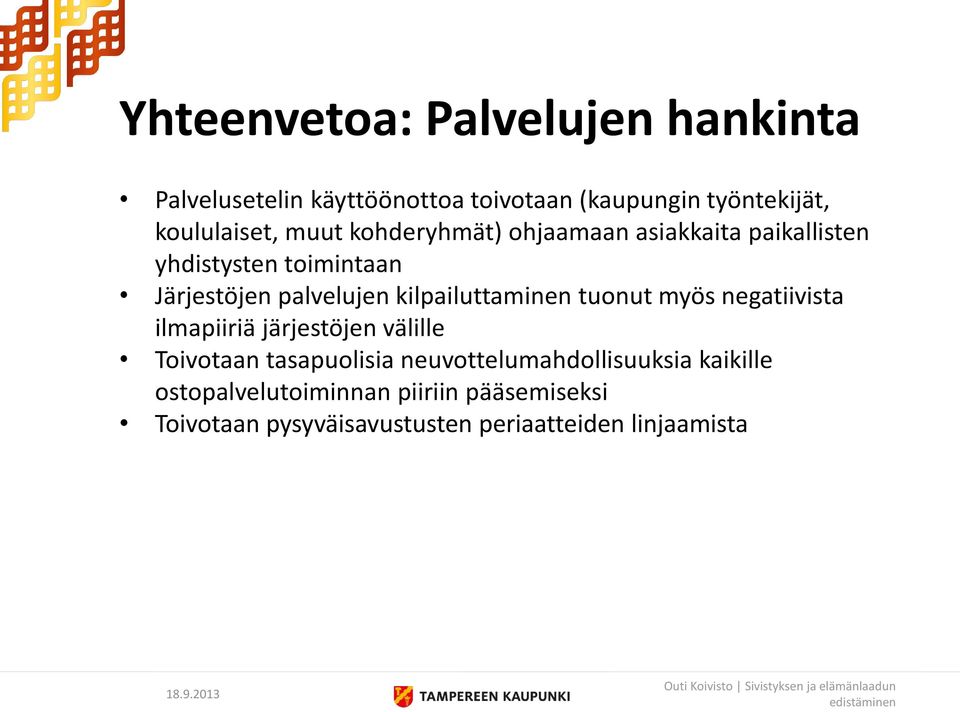 kilpailuttaminen tuonut myös negatiivista ilmapiiriä järjestöjen välille Toivotaan tasapuolisia