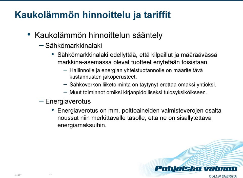 Hallinnolle ja energian yhteistuotannolle on määriteltävä kustannusten jakoperusteet.