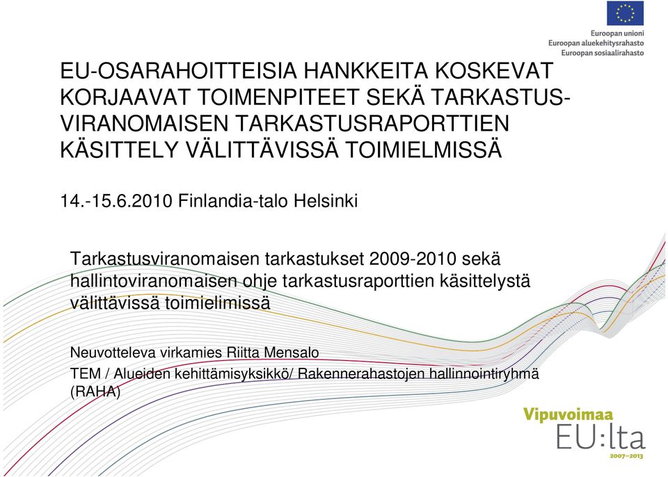 2010 Finlandia-talo Helsinki Tarkastusviranomaisen tarkastukset 2009-2010 sekä hallintoviranomaisen ohje