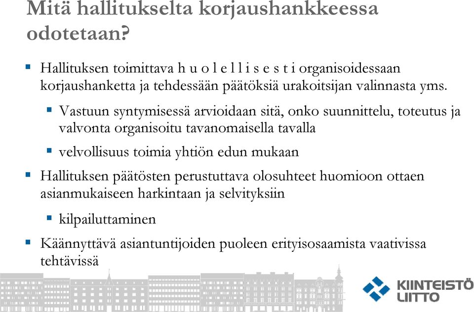 yms. Vastuun syntymisessä arvioidaan sitä, onko suunnittelu, toteutus ja valvonta organisoitu tavanomaisella tavalla velvollisuus