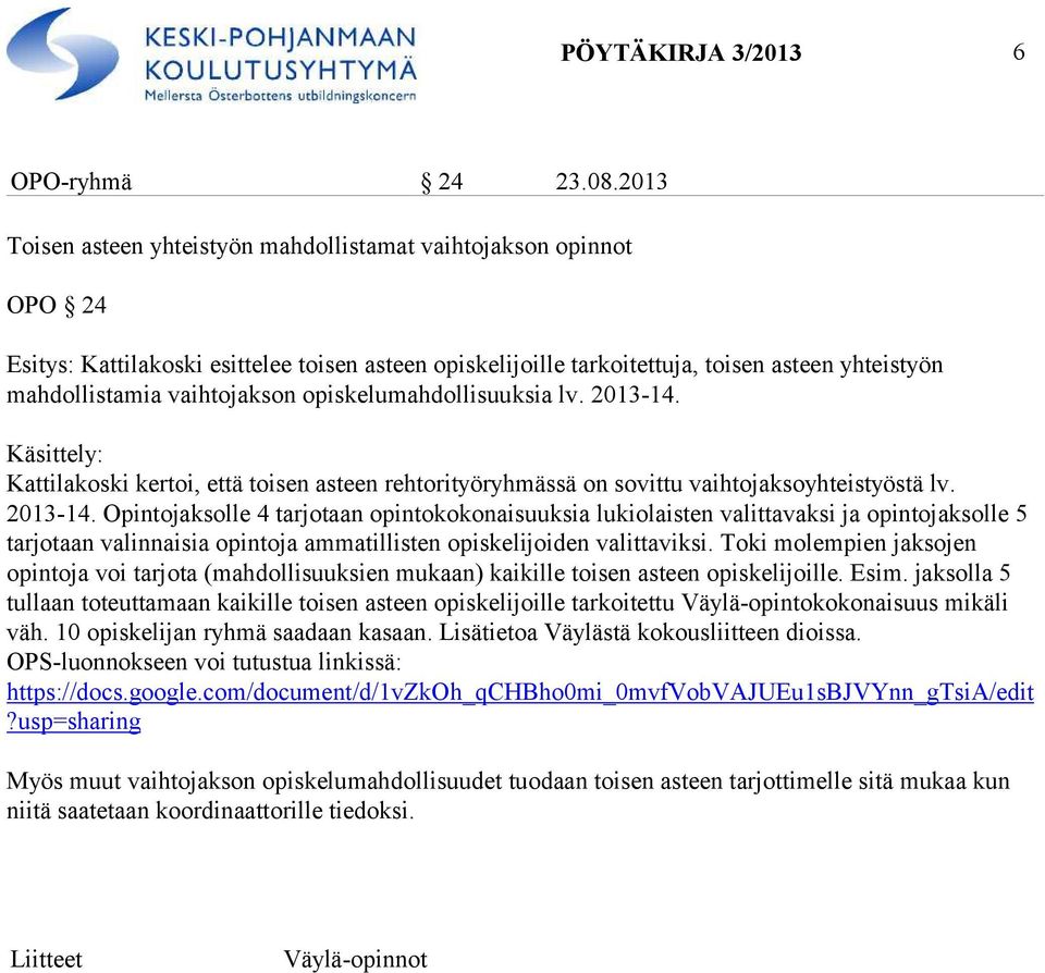 vaihtojakson opiskelumahdollisuuksia lv. 2013-14.