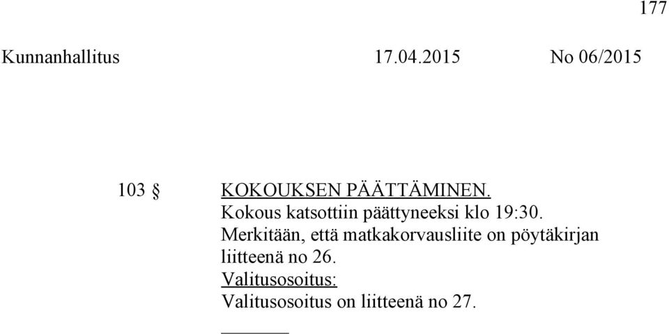 Kokous katsottiin päättyneeksi klo 19:30.