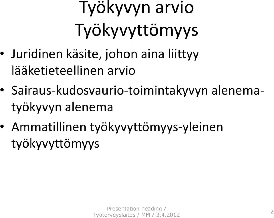 Sairaus-kudosvaurio-toimintakyvyn alenematyökyvyn alenema