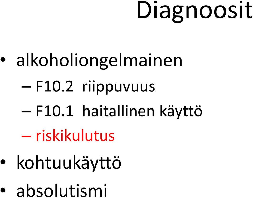 2 riippuvuus F10.