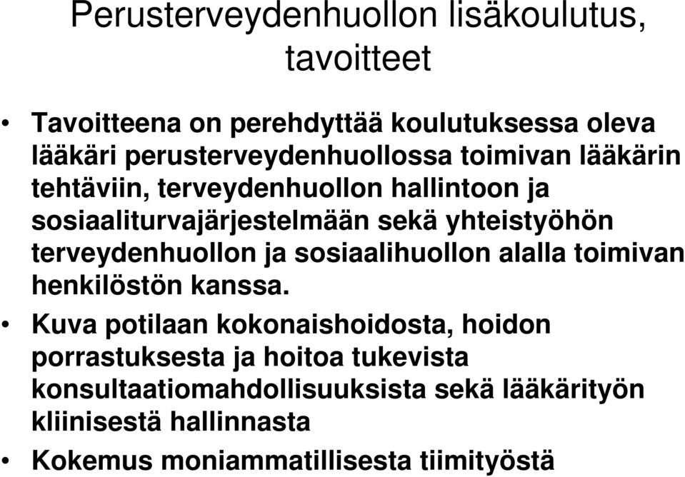 yhteistyöhön terveydenhuollon ja sosiaalihuollon alalla toimivan henkilöstön kanssa.