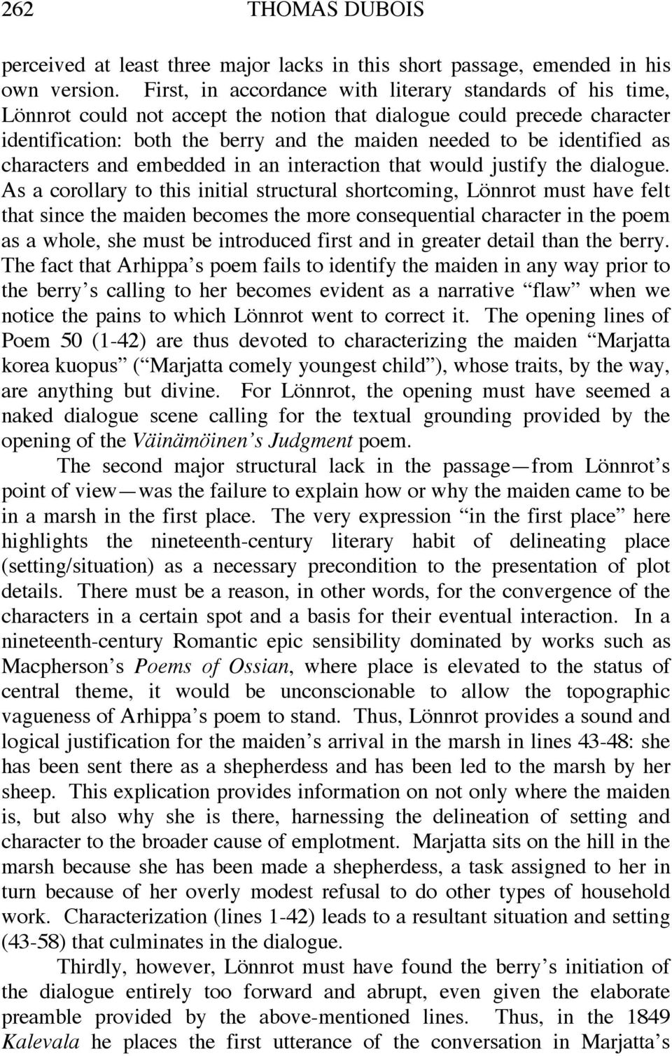 identified as characters and embedded in an interaction that would justify the dialogue.