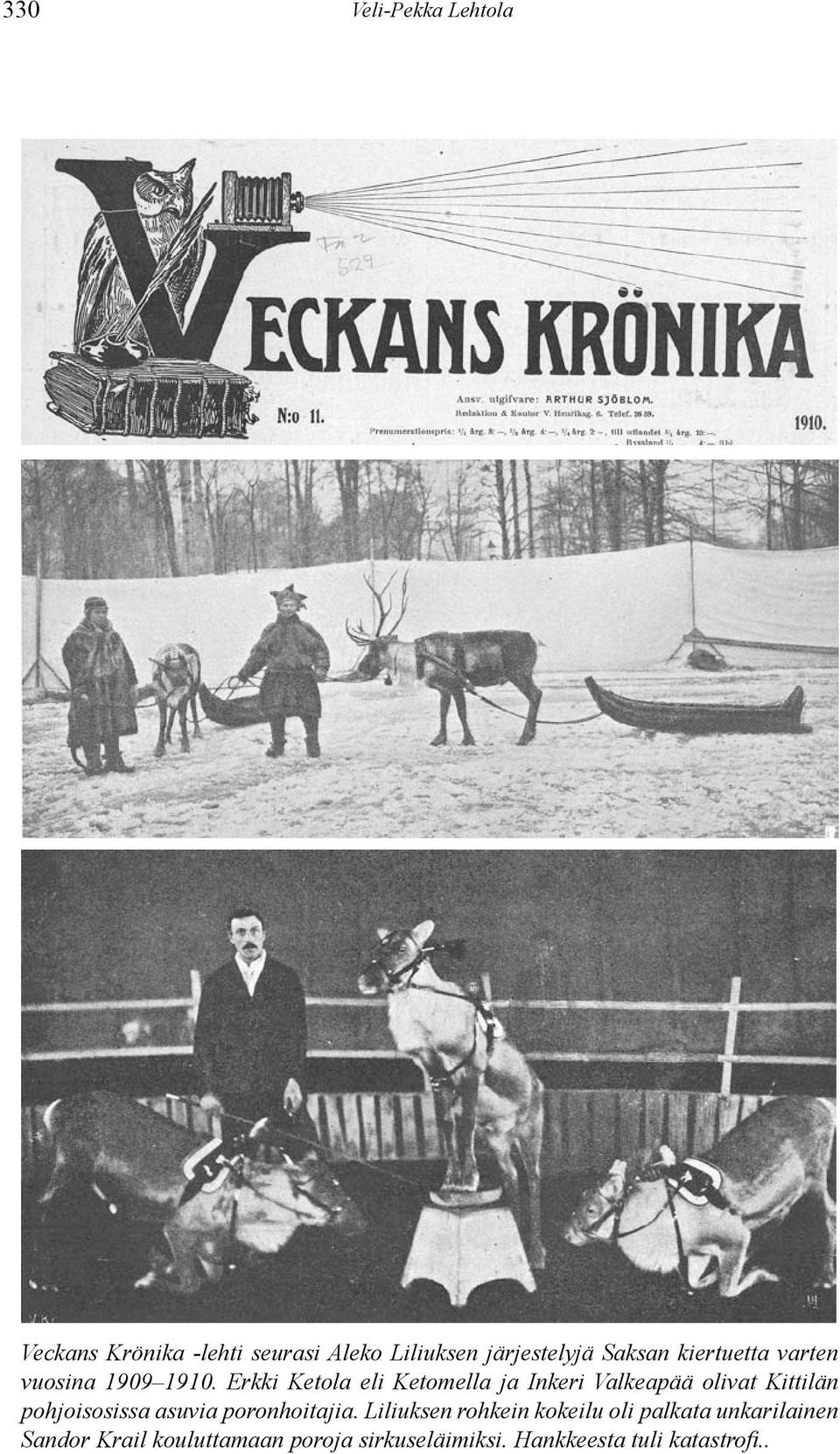 Erkki Ketola eli Ketomella ja Inkeri Valkeapää olivat Kittilän pohjoisosissa asuvia