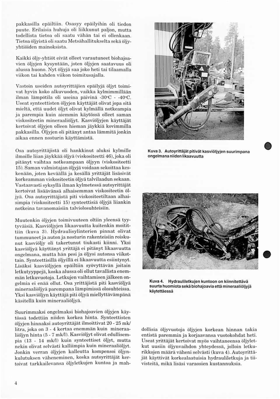 Nyt öljyjä saajoko heti tai tilaamalla viikon tai kahden viikon toimitusajalla.