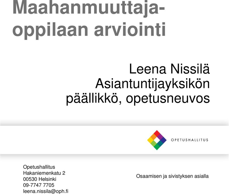 Opetushallitus Hakaniemenkatu 2 00530 Helsinki