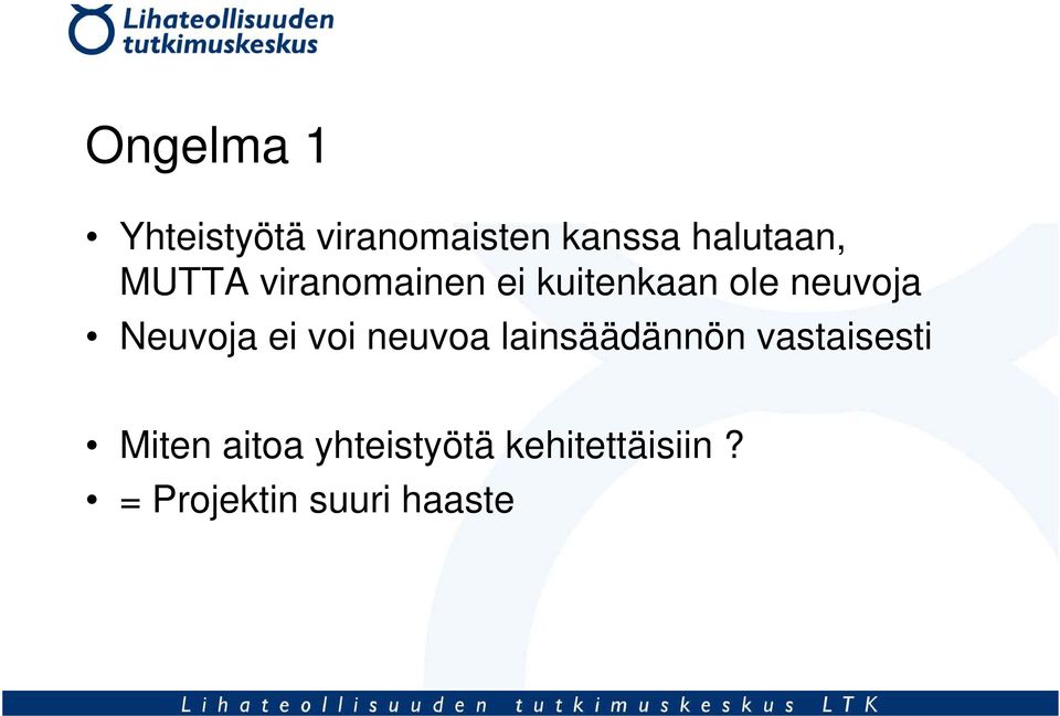 ei voi neuvoa lainsäädännön vastaisesti Miten aitoa