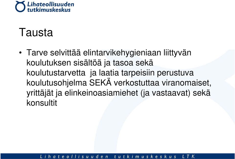 tarpeisiin perustuva koulutusohjelma SEKÄ verkostuttaa