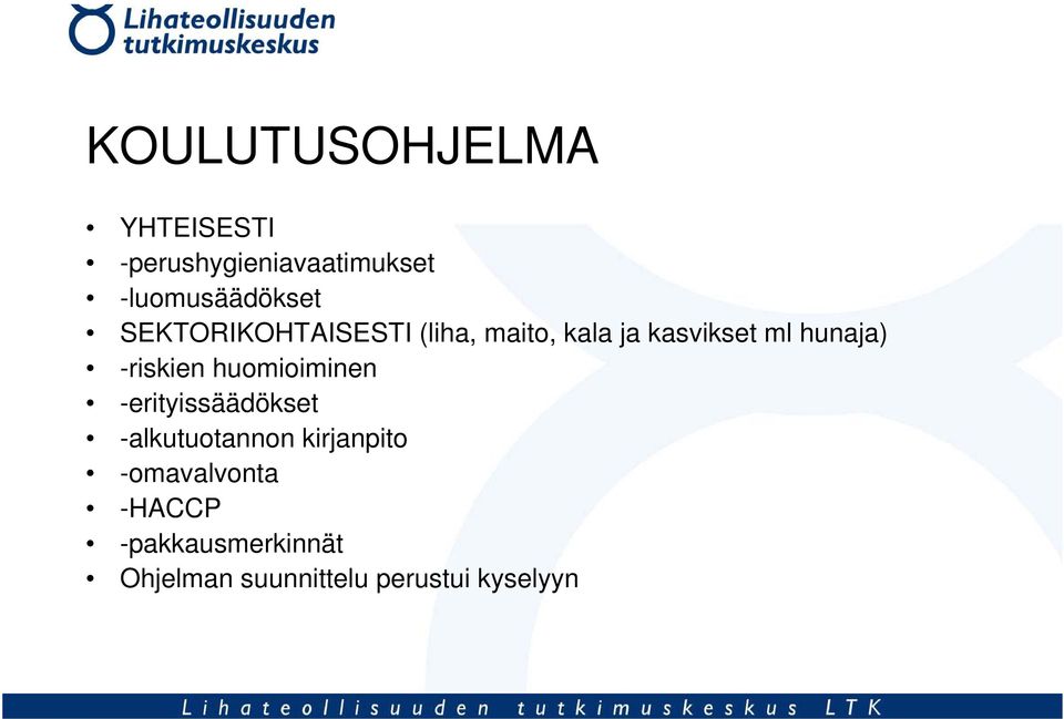 -riskien huomioiminen -erityissäädökset -alkutuotannon kirjanpito