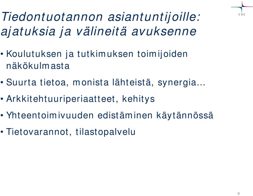 monista lähteistä, synergia Arkkitehtuuriperiaatteet, kehitys