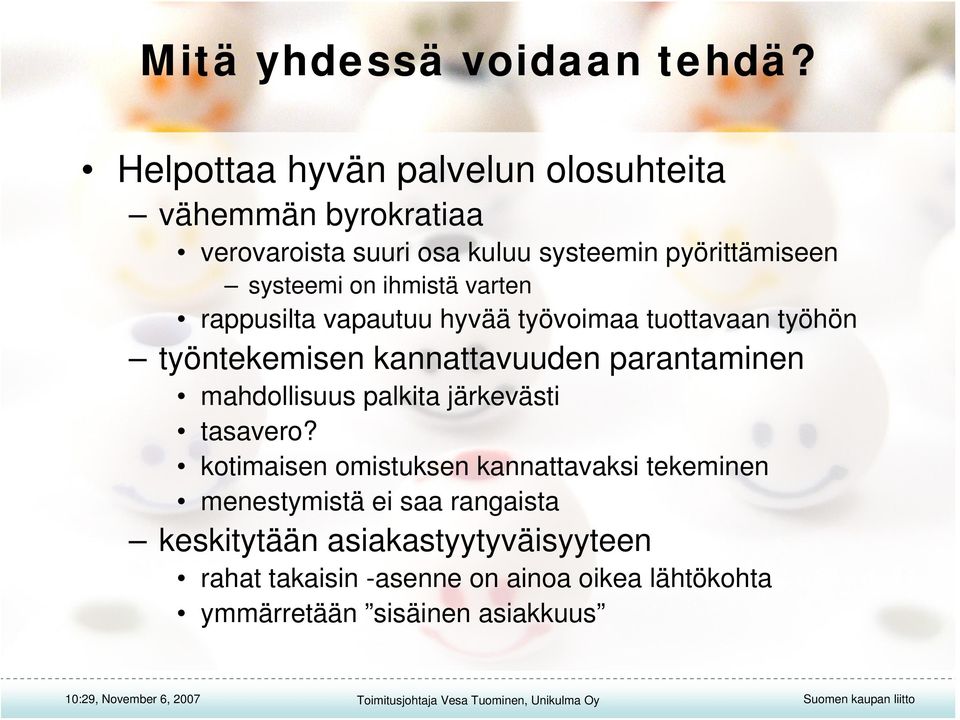 ihmistä varten rappusilta vapautuu hyvää työvoimaa tuottavaan työhön työntekemisen kannattavuuden parantaminen mahdollisuus