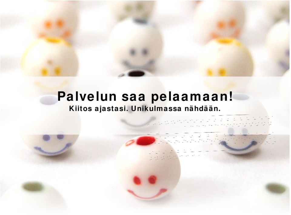 Kiitos ajastasi.