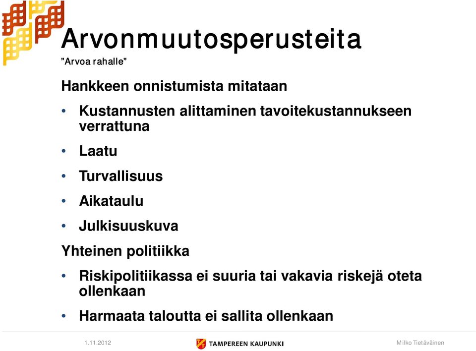 Turvallisuus Aikataulu Julkisuuskuva Yhteinen politiikka