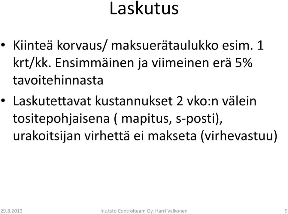 kustannukset 2 vko:n välein tositepohjaisena ( mapitus, s-posti),