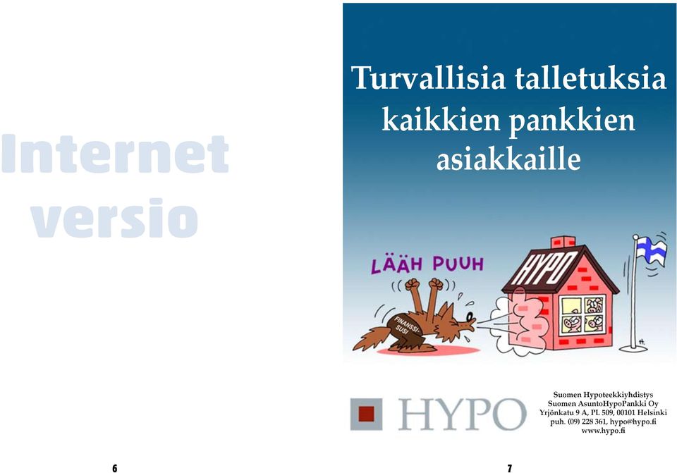 AsuntoHypoPankki Oy Yrjönkatu 9 A, PL 509, 00101