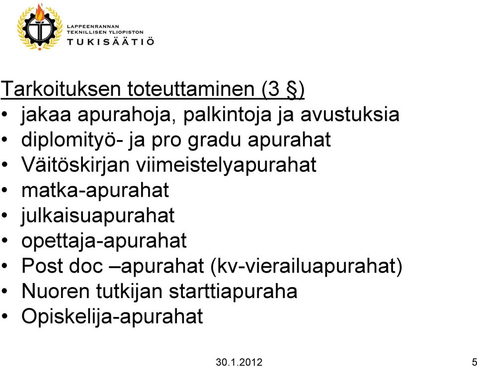 matka-apurahat julkaisuapurahat opettaja-apurahat Post doc apurahat