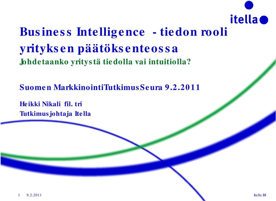 intuitiolla? Suomen MarkkinointiTutkimusSeura 9.2.