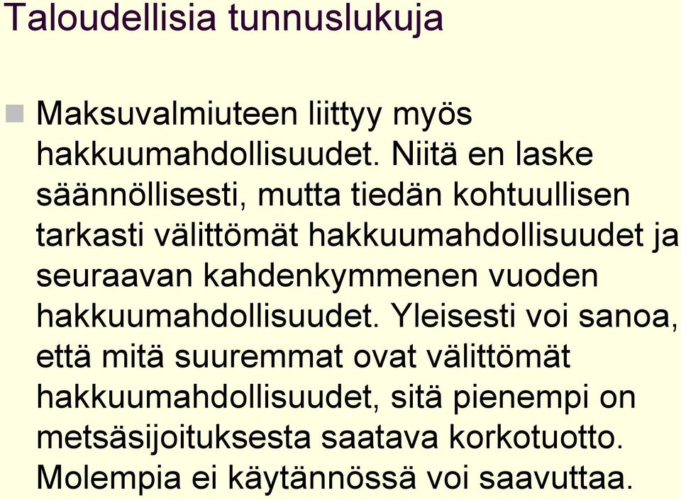 seuraavan kahdenkymmenen vuoden hakkuumahdollisuudet.