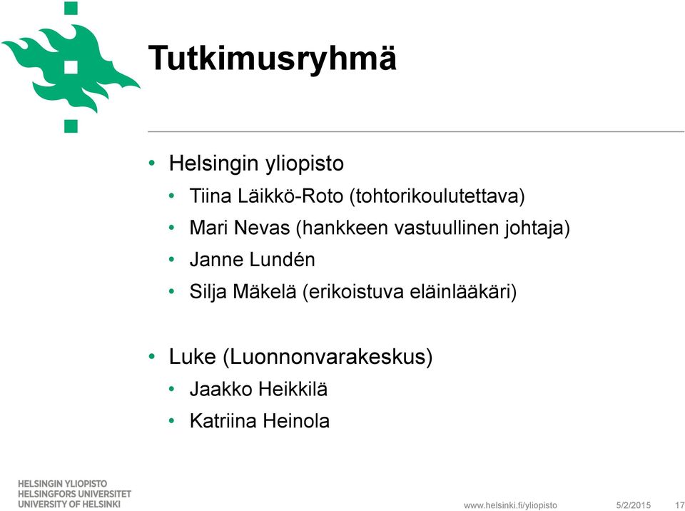 johtaja) Janne Lundén Silja Mäkelä (erikoistuva