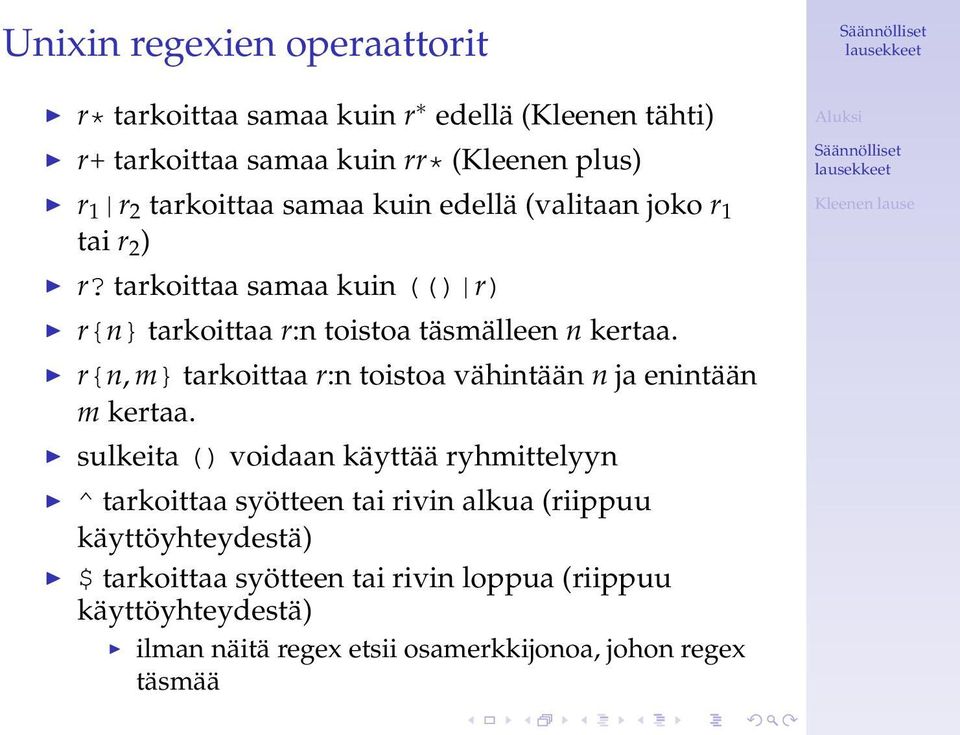 r{n, m} tarkoittaa r:n toistoa vähintään n ja enintään m kertaa.