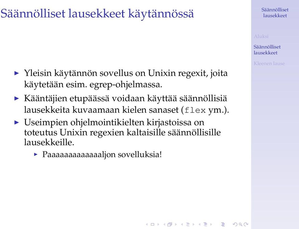 Kääntäjien etupäässä voidaan käyttää säännöllisiä lausekkeita kuvaamaan kielen