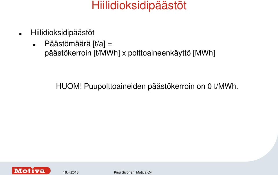 [t/mwh] x polttoaineenkäyttö [MWh] HUOM!