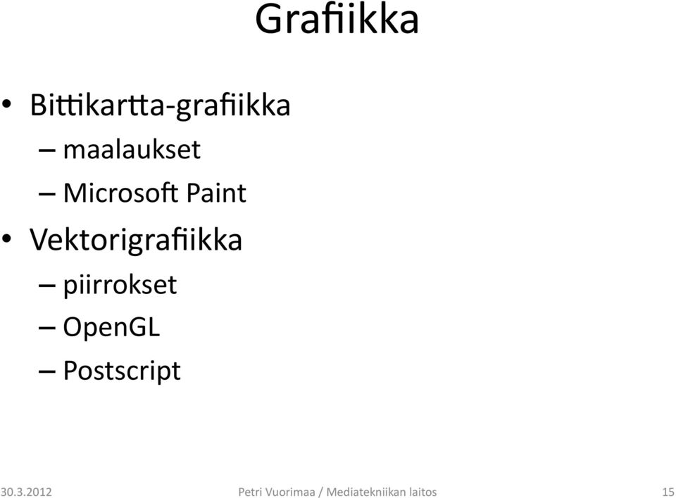 Vektorigrafiikka piirrokset OpenGL