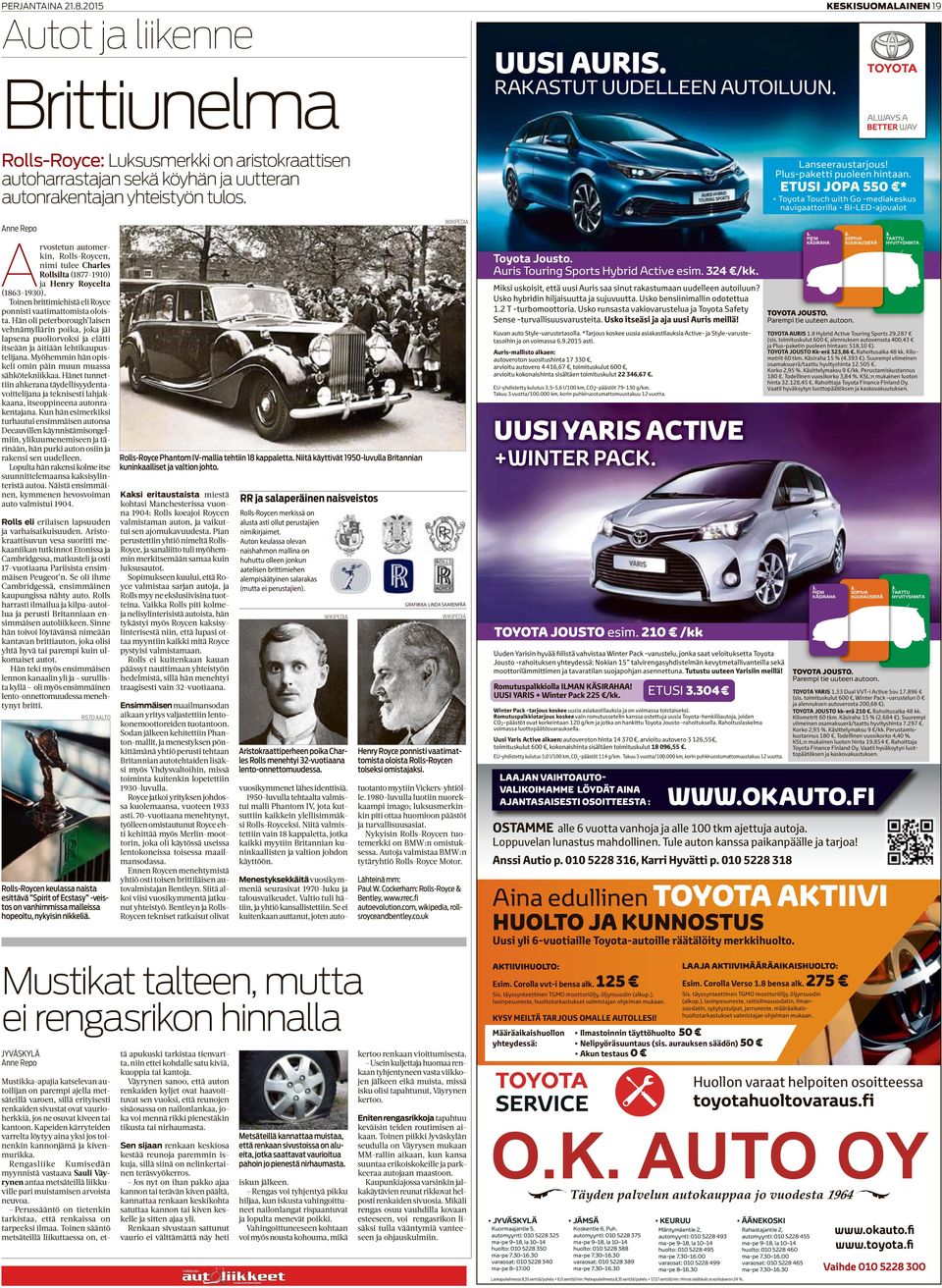 ETUSI JOPA 550 * Toyota Touch with Go -mediakeskus navigaattorilla Bi-LED-ajovalot Anne Repo Arvostetun automerkin, Rolls-Roycen, nimi tulee Charles Rollsilta (1877-1910) ja Henry Roycelta