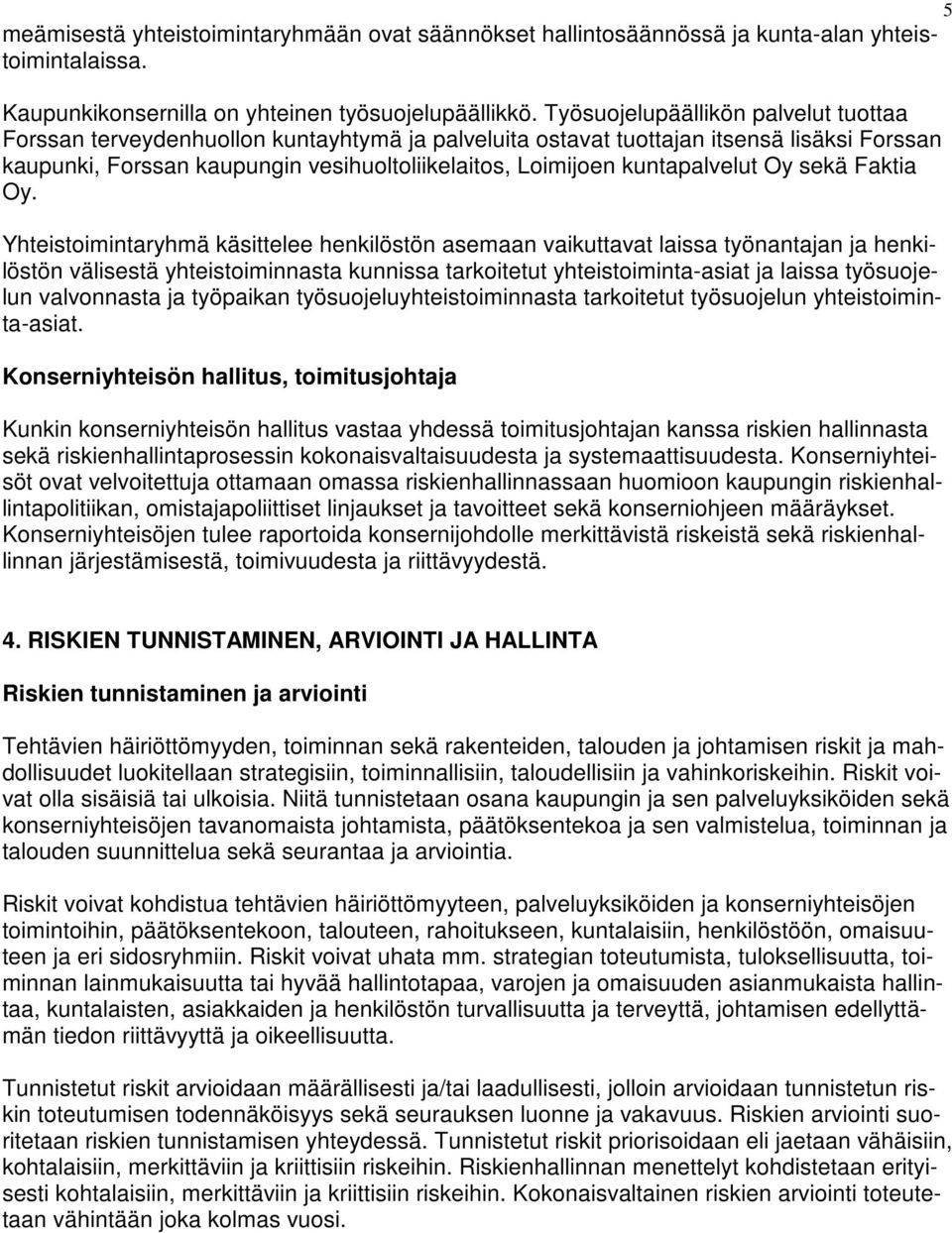 kuntapalvelut Oy sekä Faktia Oy.