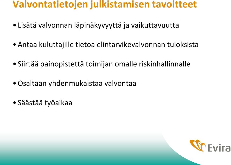 elintarvikevalvonnan tuloksista Siirtää painopistettä toimijan