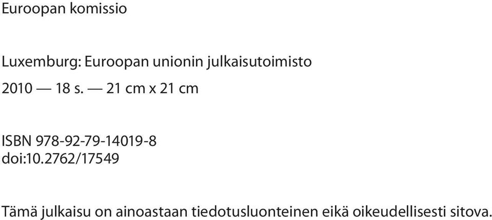 21 cm x 21 cm ISBN 978-92-79-14019-8 doi:10.