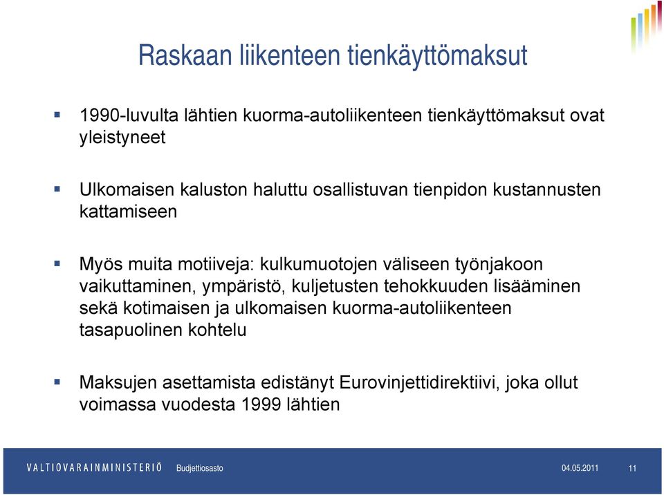 vaikuttaminen, ympäristö, kuljetusten tehokkuuden lisääminen sekä kotimaisen ja ulkomaisen kuorma-autoliikenteen tasapuolinen