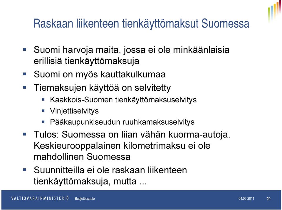 Pääkaupunkiseudun ruuhkamaksuselvitys Tulos: Suomessa on liian vähän kuorma-autoja.