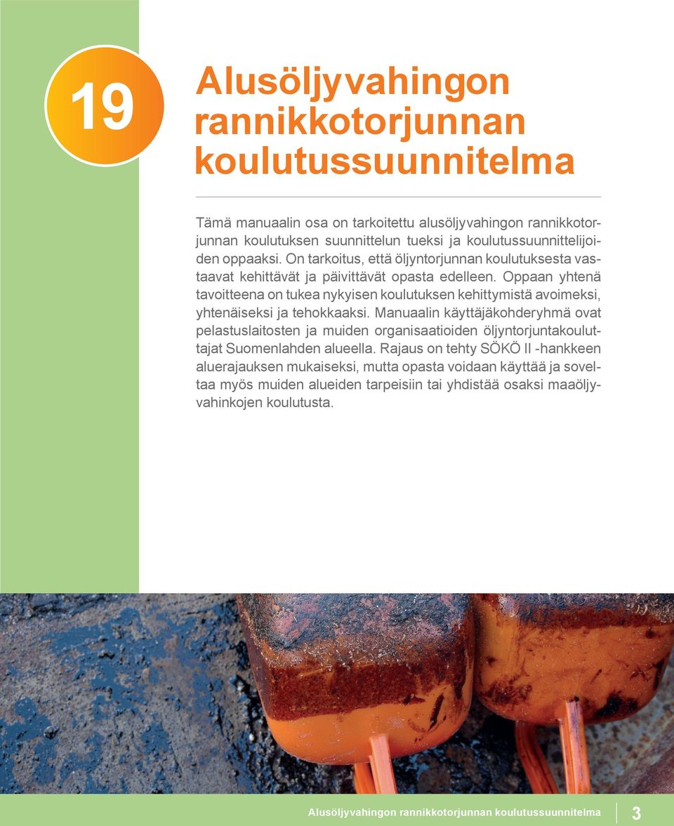 Oppaan yhtenä tavoitteena on tukea nykyisen koulutuksen kehittymistä avoimeksi, yhtenäiseksi ja tehokkaaksi.