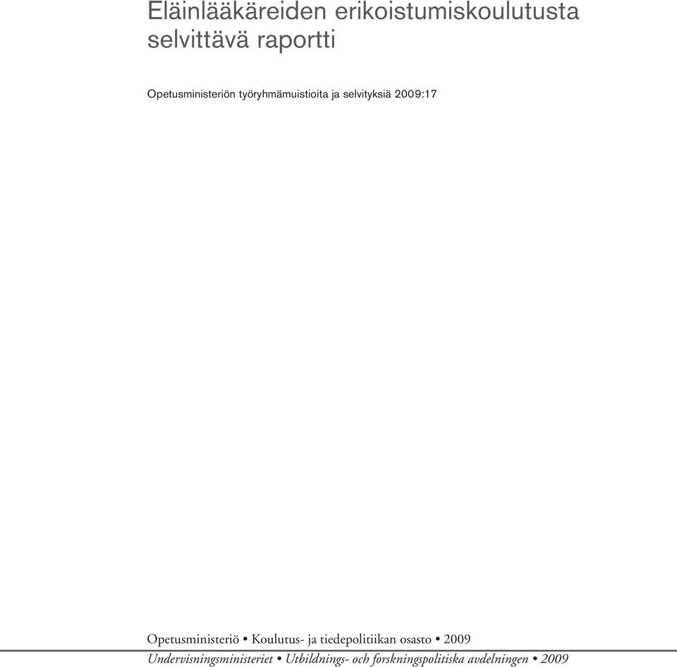 Opetusministeriö Koulutus- ja tiedepolitiikan osasto 2009