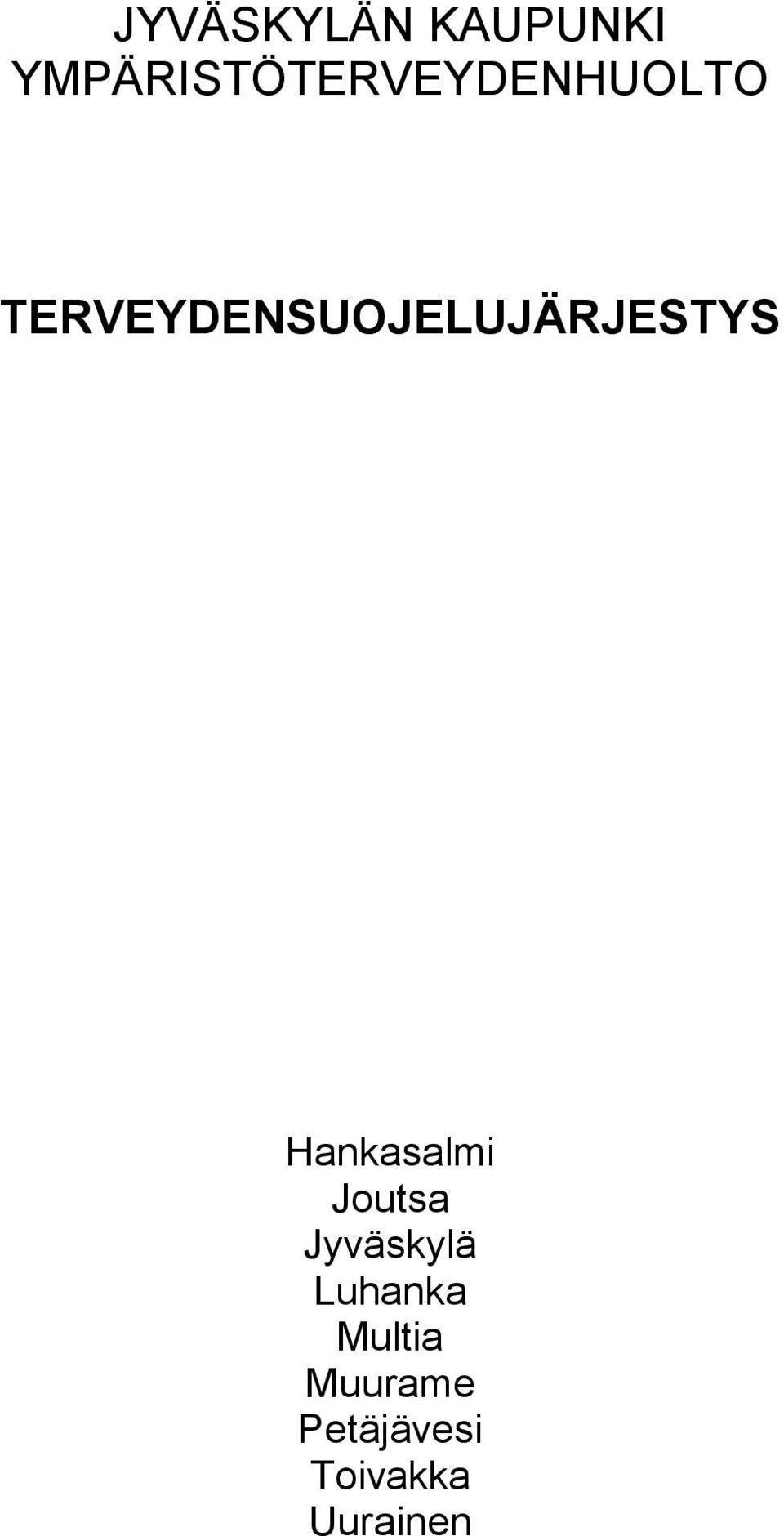 TERVEYDENSUOJELUJÄRJESTYS Hankasalmi