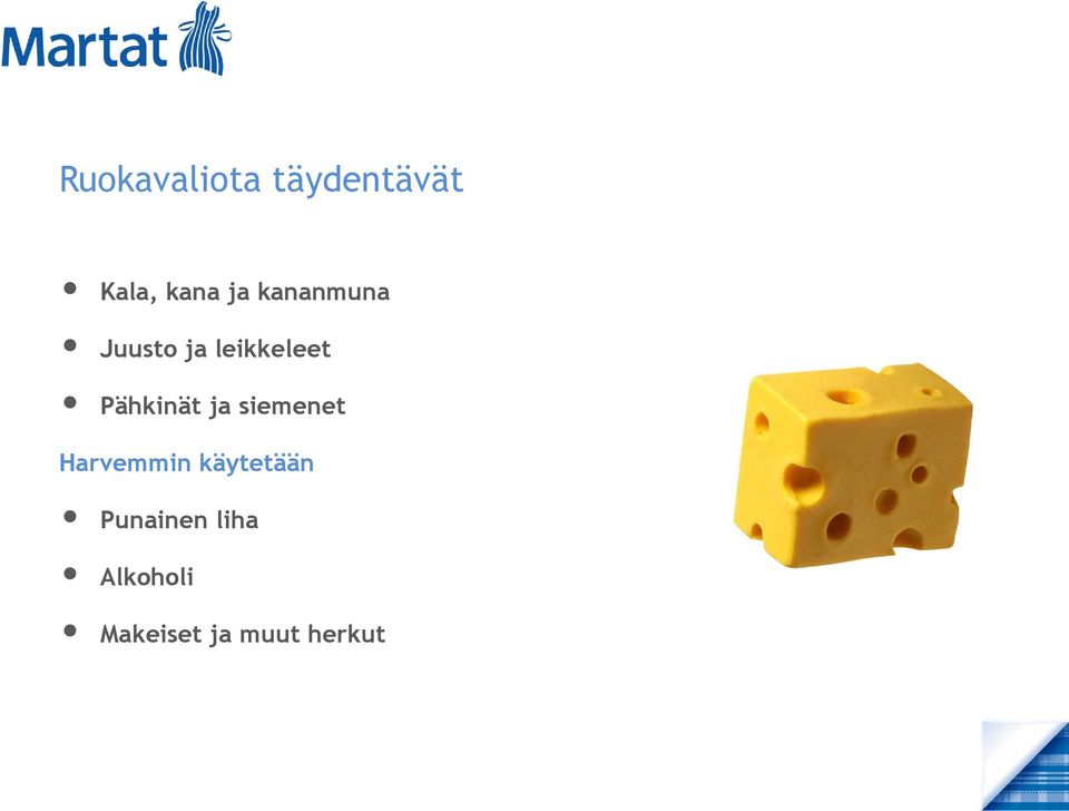 ja siemenet Harvemmin käytetään