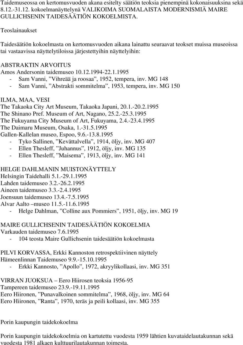 Andersonin taidemuseo 10.12.1994-22.1.1995 - Sam Vanni, Vihreää ja roosaa, 1952, tempera, inv. MG 148 - Sam Vanni, Abstrakti sommitelma, 1953, tempera, inv.