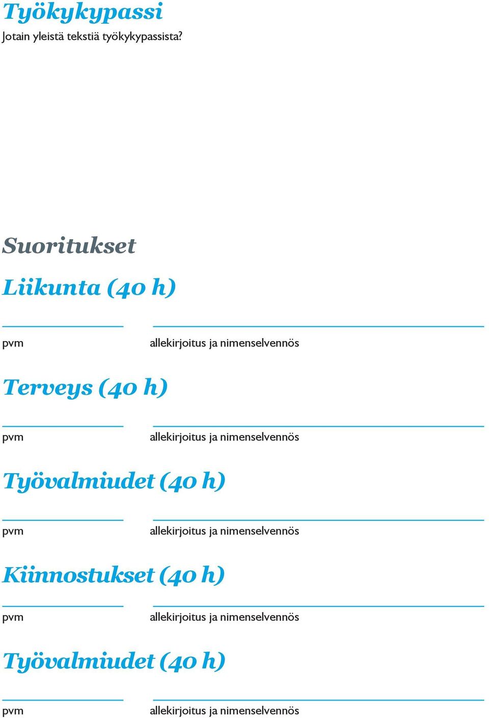 Suoritukset Liikunta (40 h) Terveys