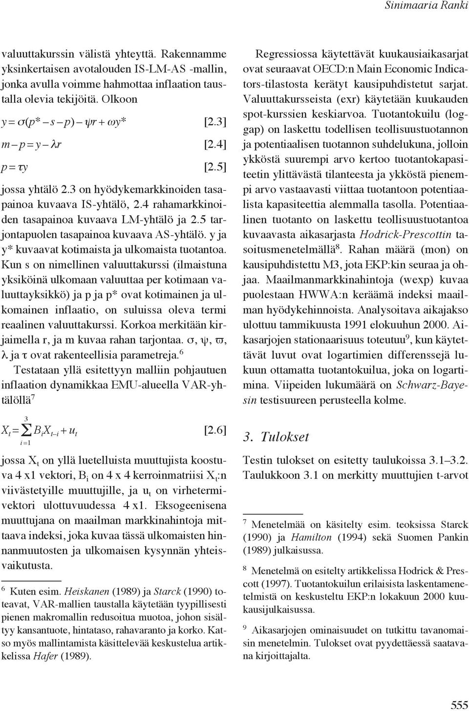 5 tarjontapuolen tasapainoa kuvaava AS-yhtälö. y ja y* kuvaavat kotimaista ja ulkomaista tuotantoa.