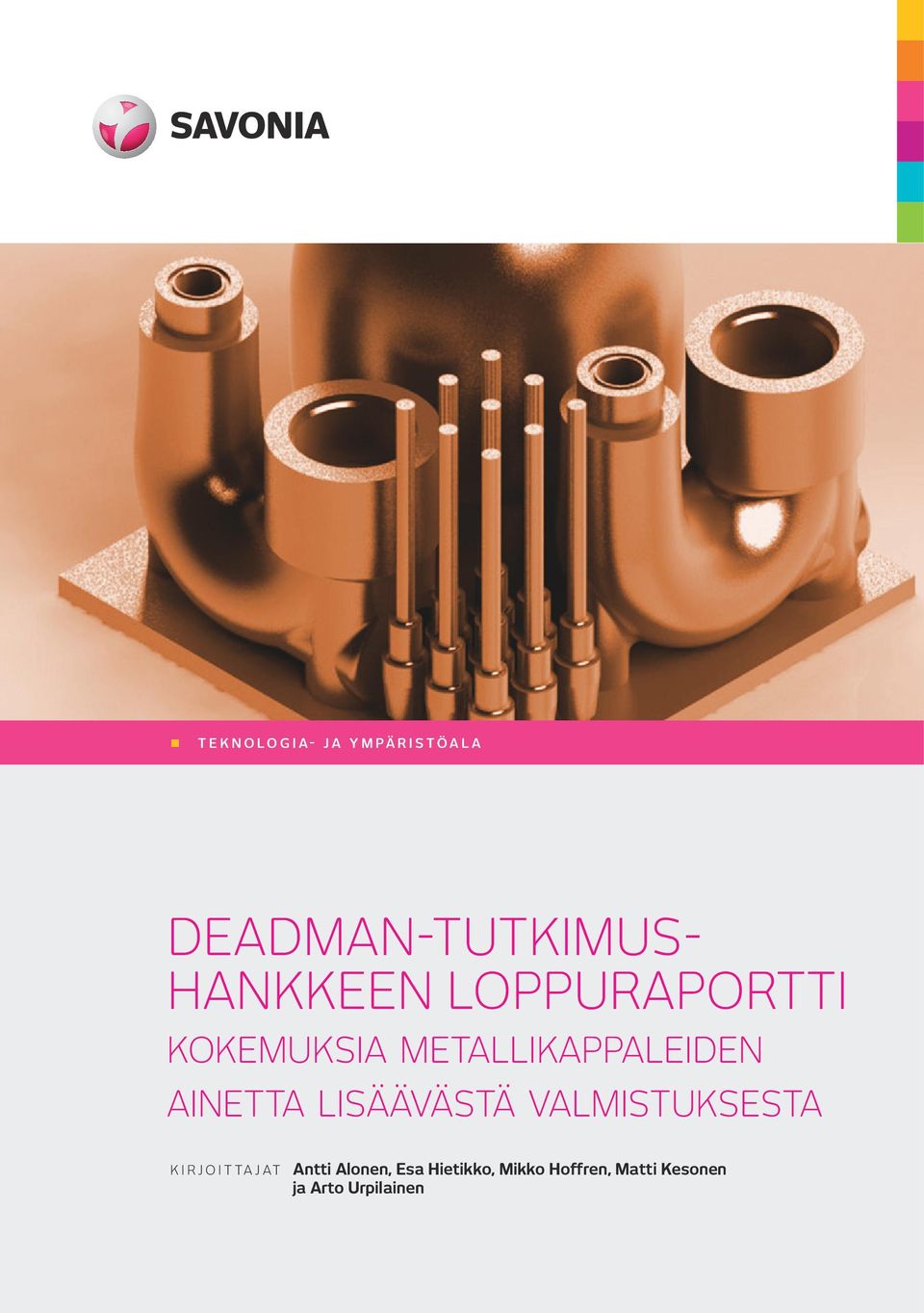 lisäävästä valmistuksesta KIRJOITTAJAT Antti Alonen,