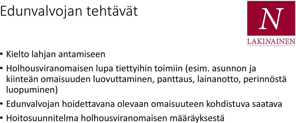 asunnon ja kiinteän omaisuuden luovuttaminen, panttaus, lainanotto,